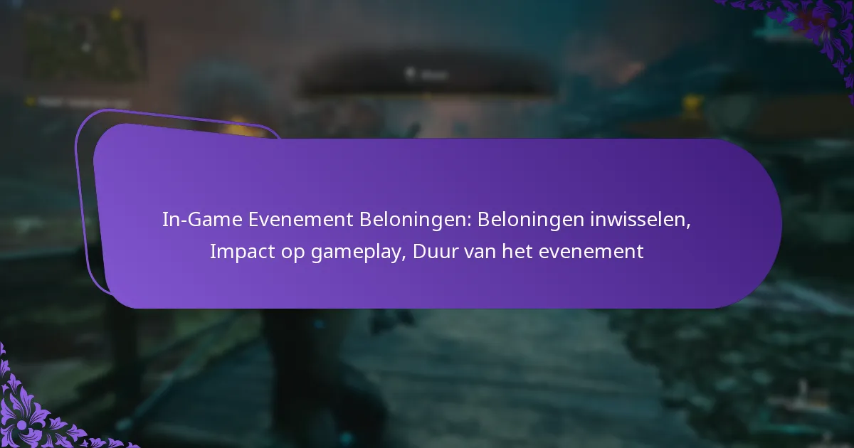 In-Game Evenement Beloningen: Beloningen inwisselen, Impact op gameplay, Duur van het evenement