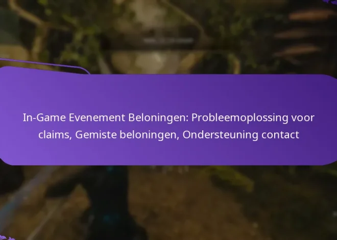 In-Game Evenement Beloningen: Probleemoplossing voor claims, Gemiste beloningen, Ondersteuning contact
