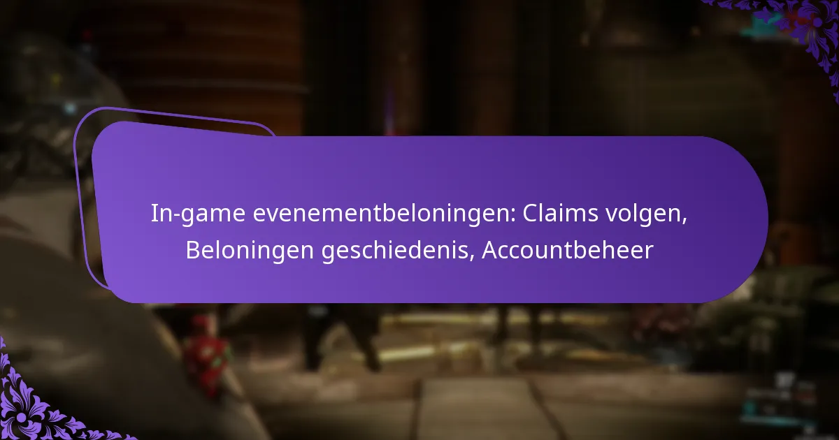 In-game evenementbeloningen: Claims volgen, Beloningen geschiedenis, Accountbeheer