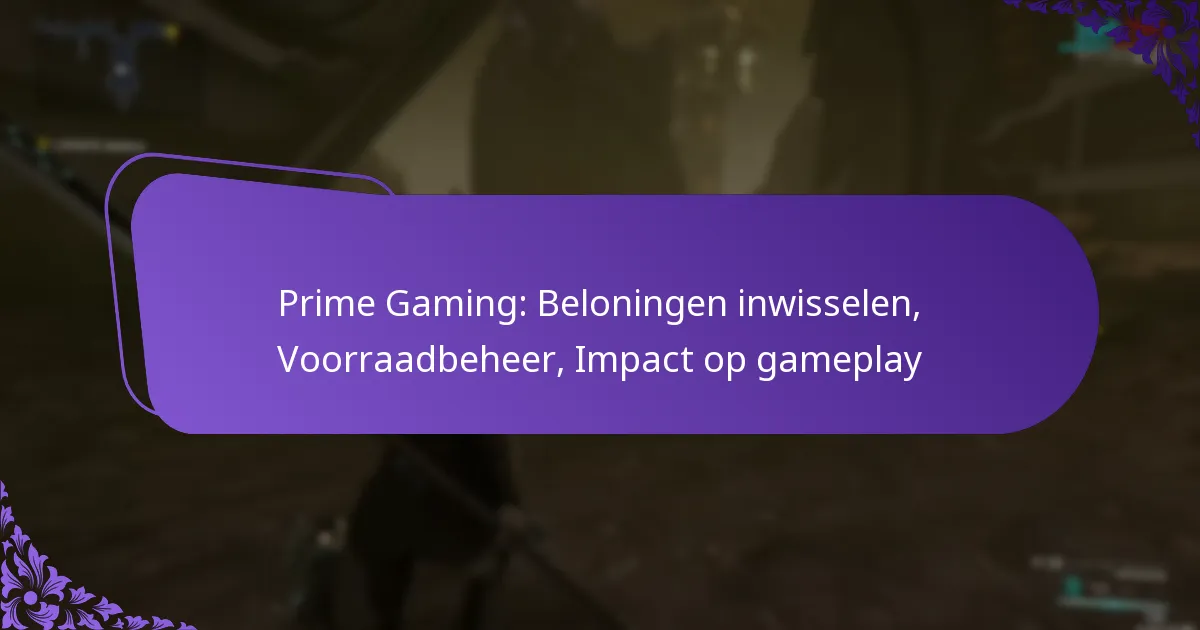 Prime Gaming: Beloningen inwisselen, Voorraadbeheer, Impact op gameplay