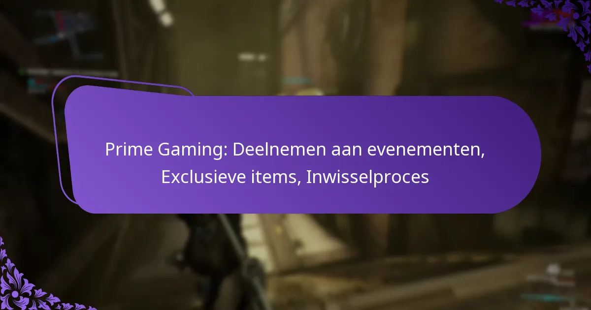 Prime Gaming: Deelnemen aan evenementen, Exclusieve items, Inwisselproces