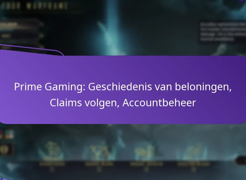 Prime Gaming: Geschiedenis van beloningen, Claims volgen, Accountbeheer