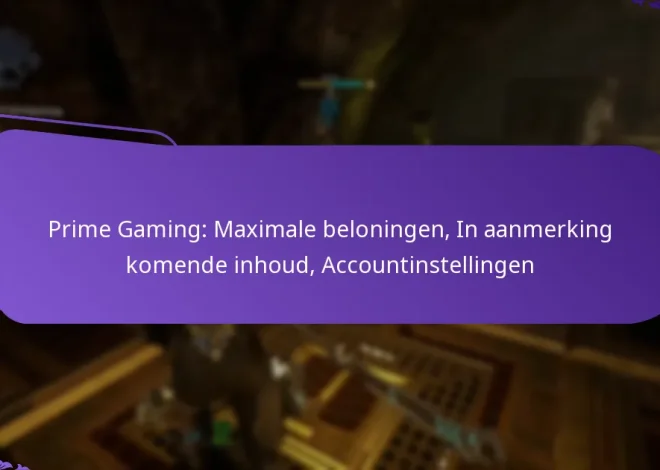 Prime Gaming: Maximale beloningen, In aanmerking komende inhoud, Accountinstellingen