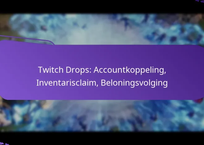 Twitch Drops: Accountkoppeling, Inventarisclaim, Beloningsvolging