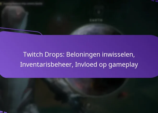 Twitch Drops: Beloningen inwisselen, Inventarisbeheer, Invloed op gameplay