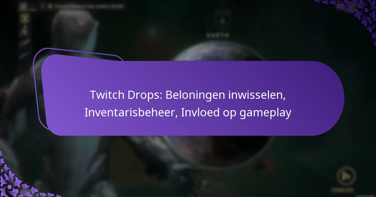 Twitch Drops: Beloningen inwisselen, Inventarisbeheer, Invloed op gameplay