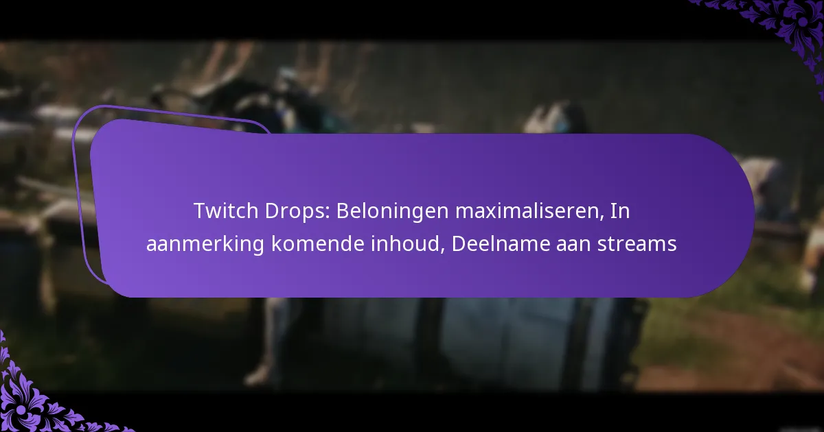 Twitch Drops: Beloningen maximaliseren, In aanmerking komende inhoud, Deelname aan streams