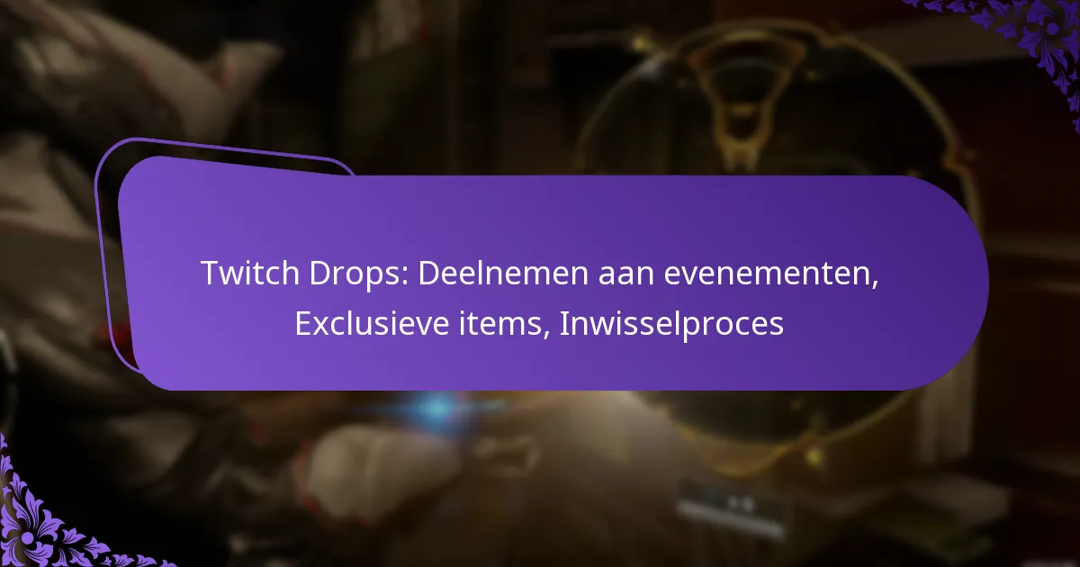 Twitch Drops: Deelnemen aan evenementen, Exclusieve items, Inwisselproces