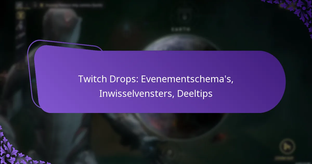 Twitch Drops: Evenementschema’s, Inwisselvensters, Deeltips