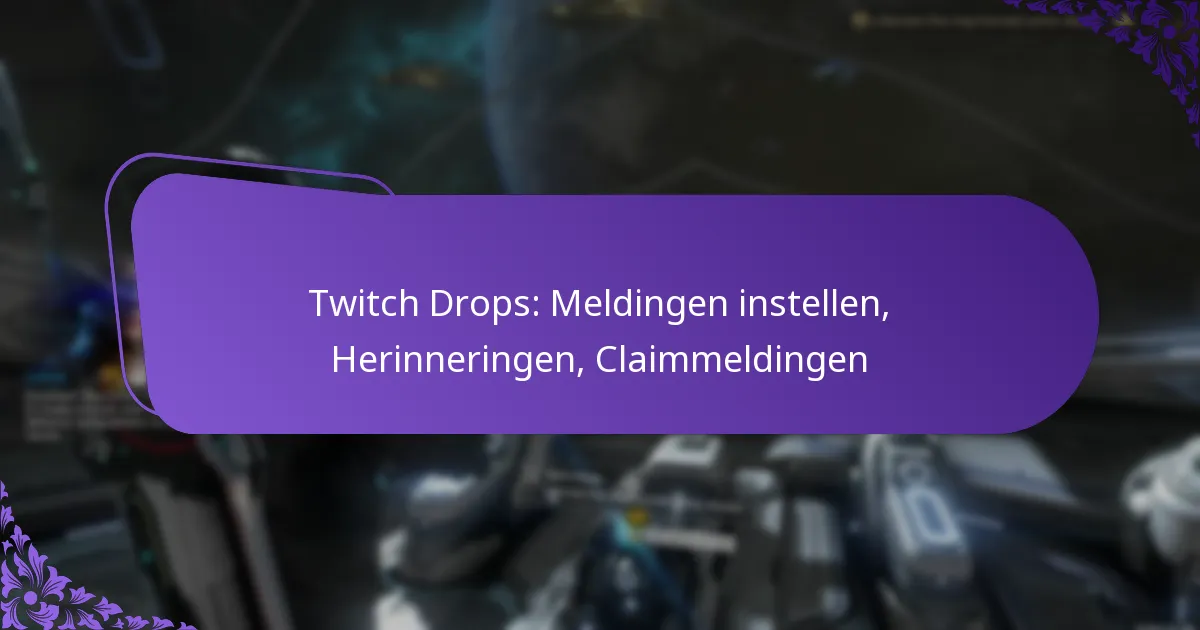 Twitch Drops: Meldingen instellen, Herinneringen, Claimmeldingen