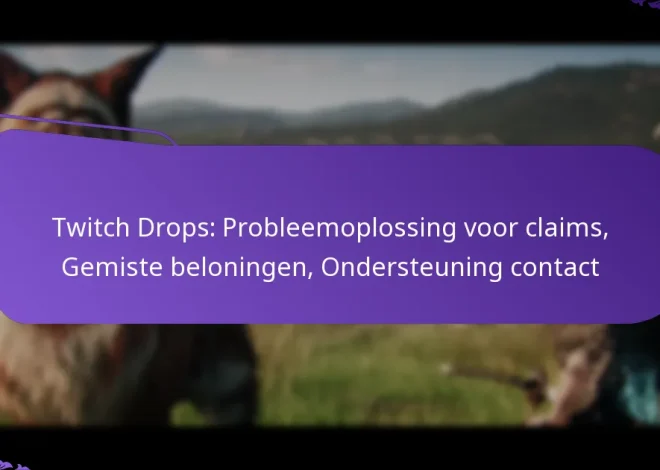 Twitch Drops: Probleemoplossing voor claims, Gemiste beloningen, Ondersteuning contact