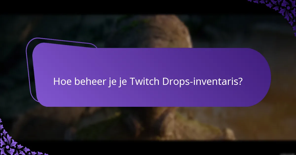Hoe verzilver je Twitch Drops beloningen?