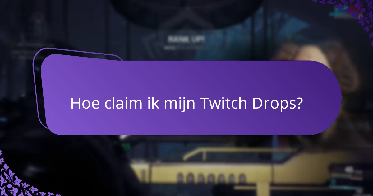 Hoe kan ik deelnemen aan Twitch Drops-evenementen?