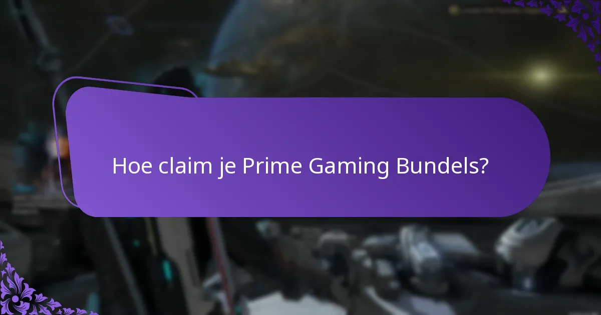 Hoe claim je Prime Gaming Bundels?