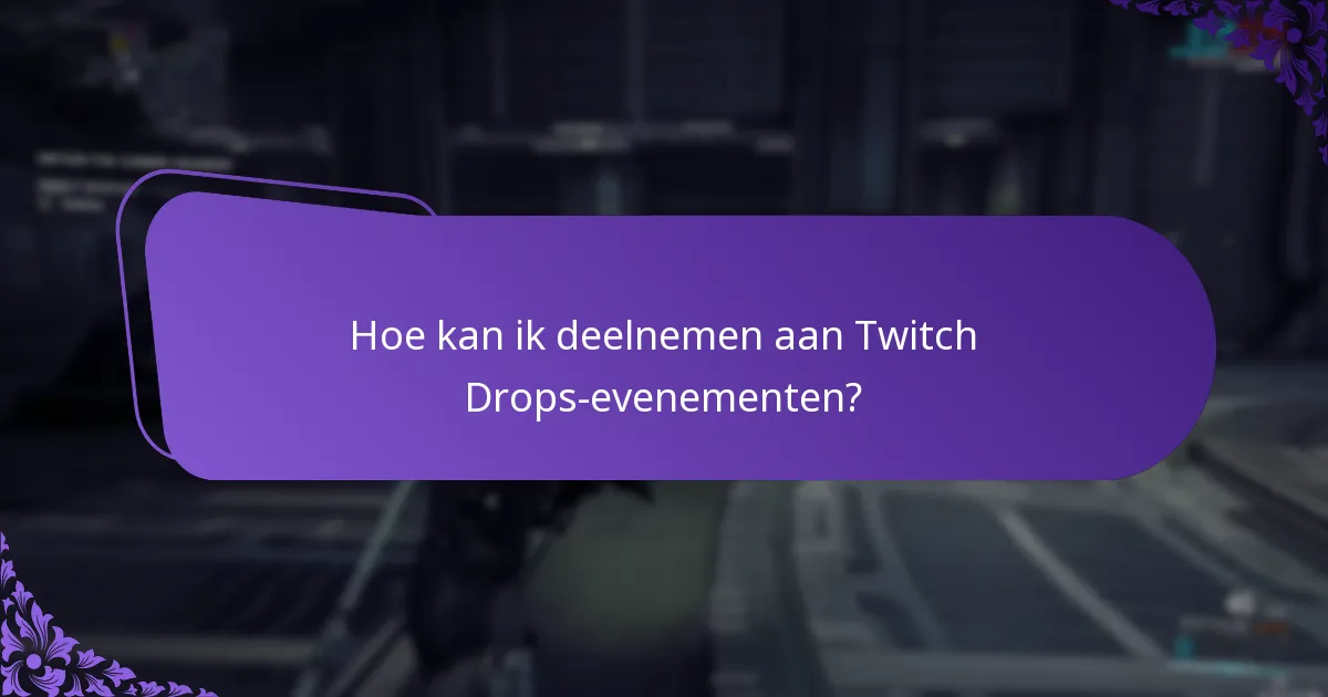 Welke exclusieve items kan ik verdienen via Twitch Drops?