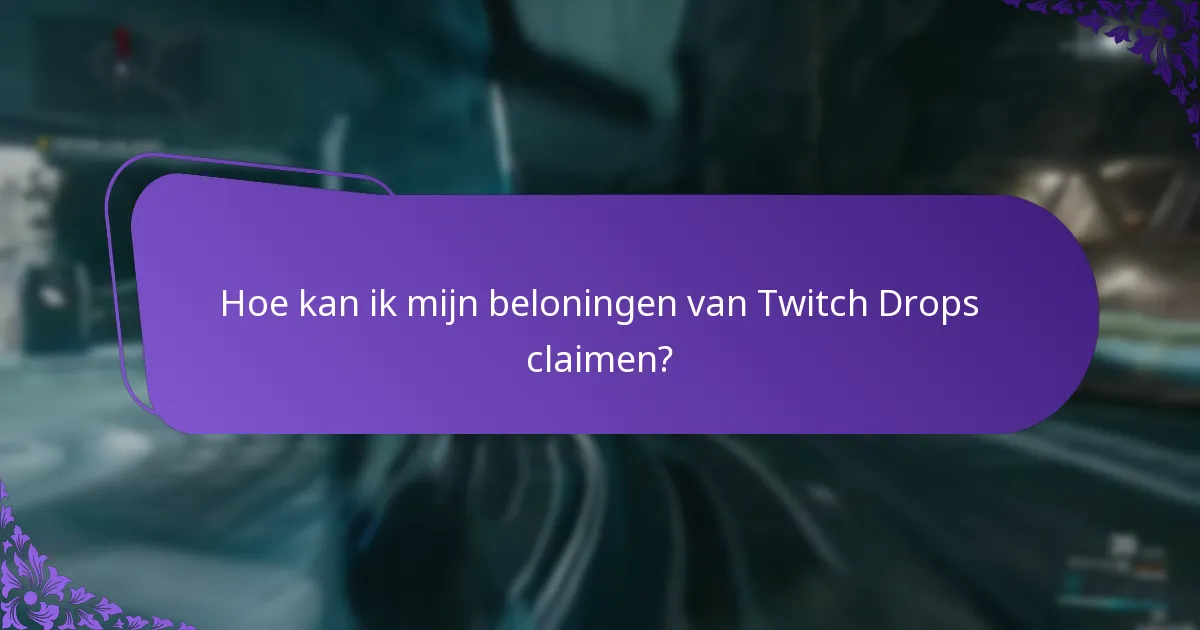 Hoe koppel ik mijn Twitch-account om Drops te ontvangen?