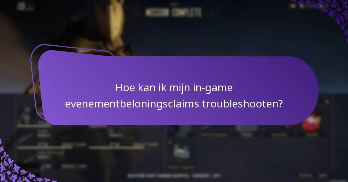 Hoe kan ik mijn in-game evenementbeloningsclaims troubleshooten?