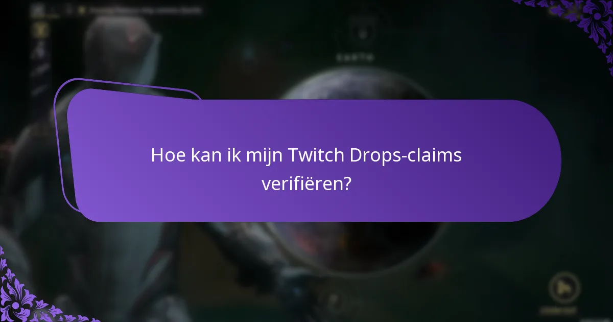 Hoe kan ik mijn Twitch Drops-claims verifiëren?