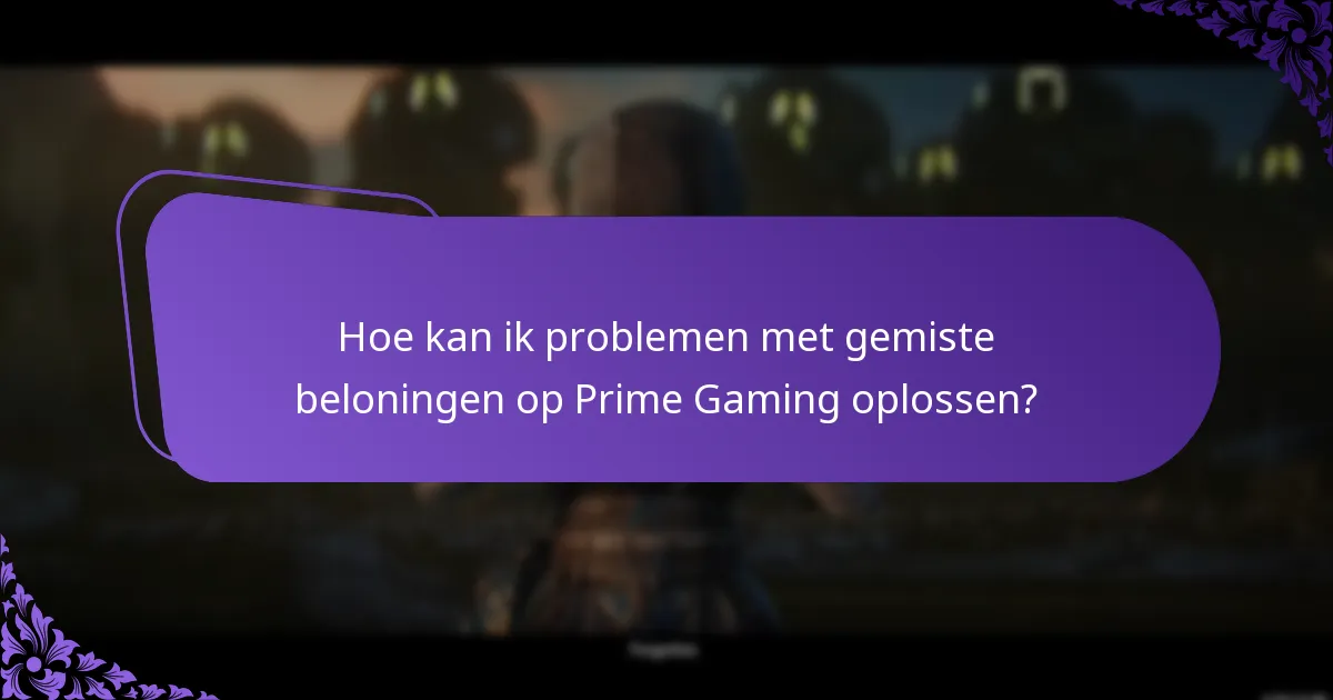 Waar kan ik contactinformatie voor Prime Gaming-ondersteuning vinden?