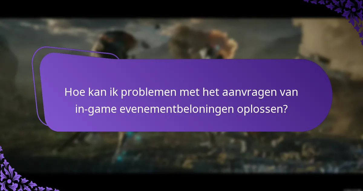 Hoe kan ik problemen met het aanvragen van in-game evenementbeloningen oplossen?