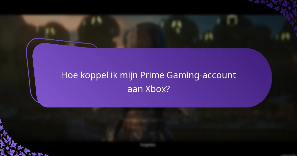 Hoe koppel ik mijn Prime Gaming-account aan Xbox?