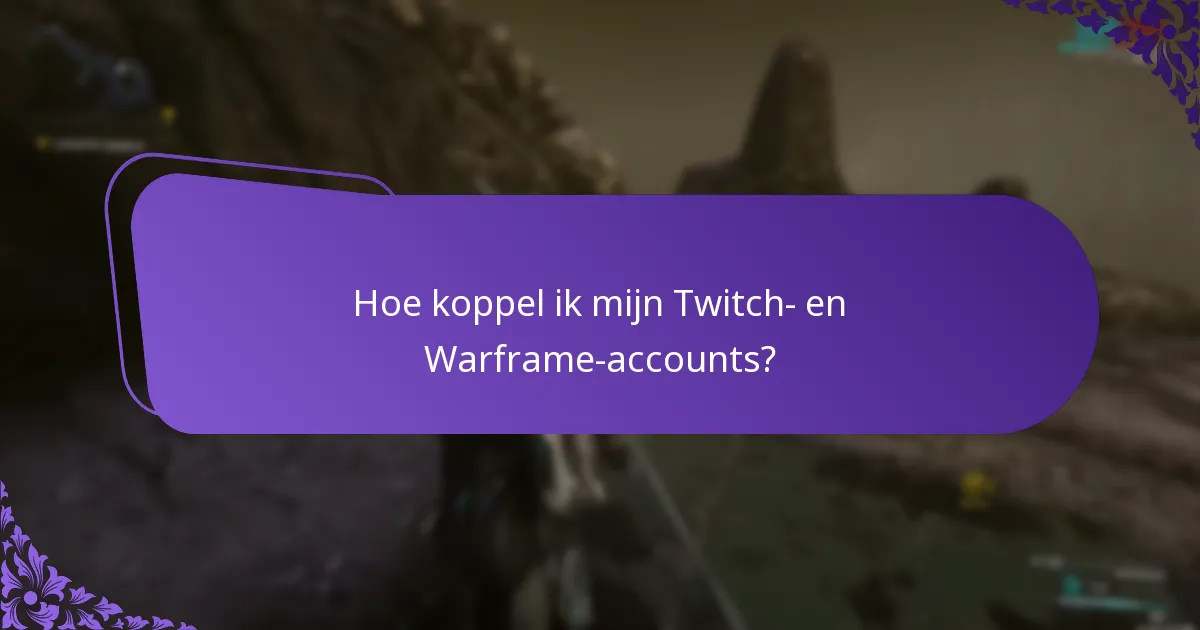 Hoe koppel ik mijn Twitch- en Warframe-accounts?
