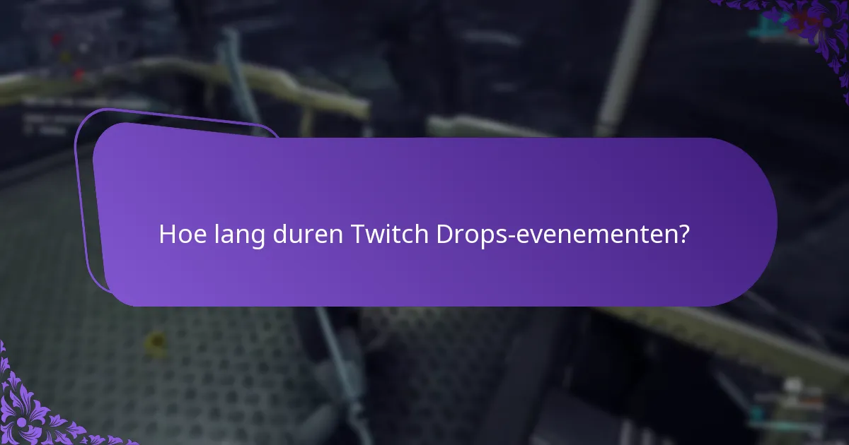 Wanneer zijn de aankomende Twitch Drops-evenementen?