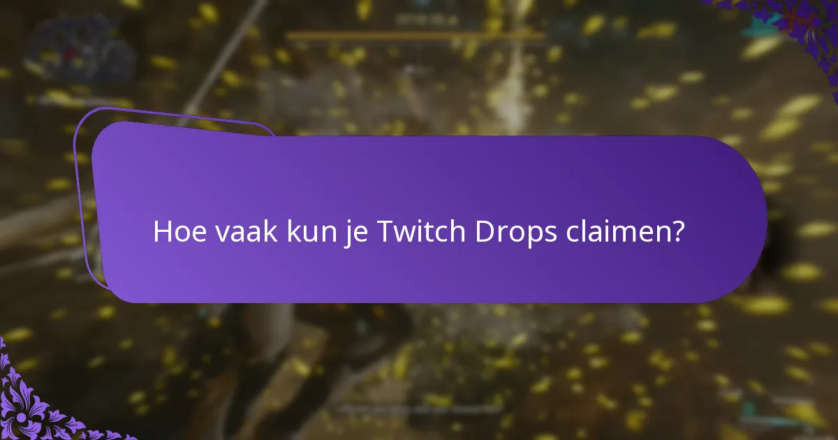 Welke streams komen in aanmerking voor Twitch Drops?