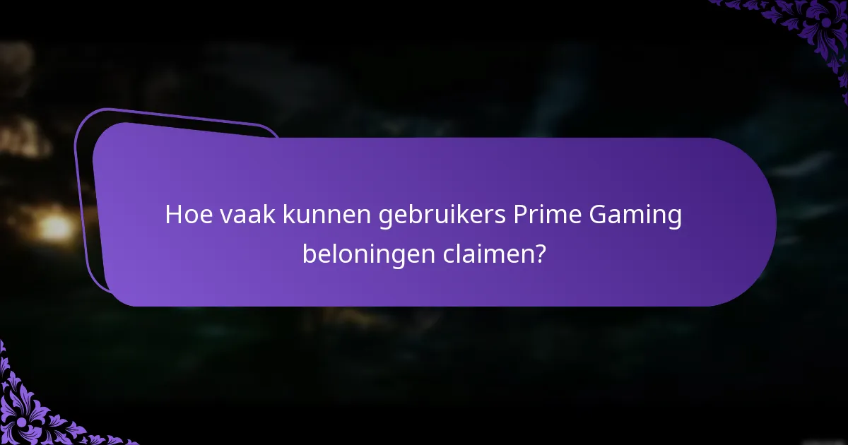 Hoe vaak kunnen gebruikers Prime Gaming beloningen claimen?