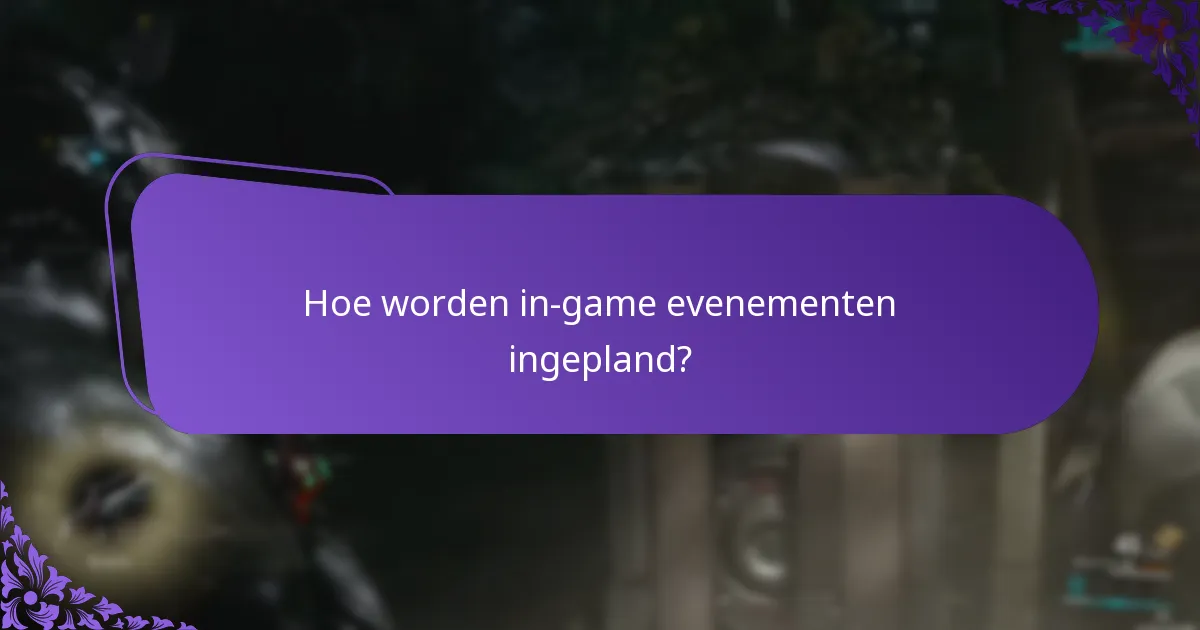 Hoe worden in-game evenementen ingepland?
