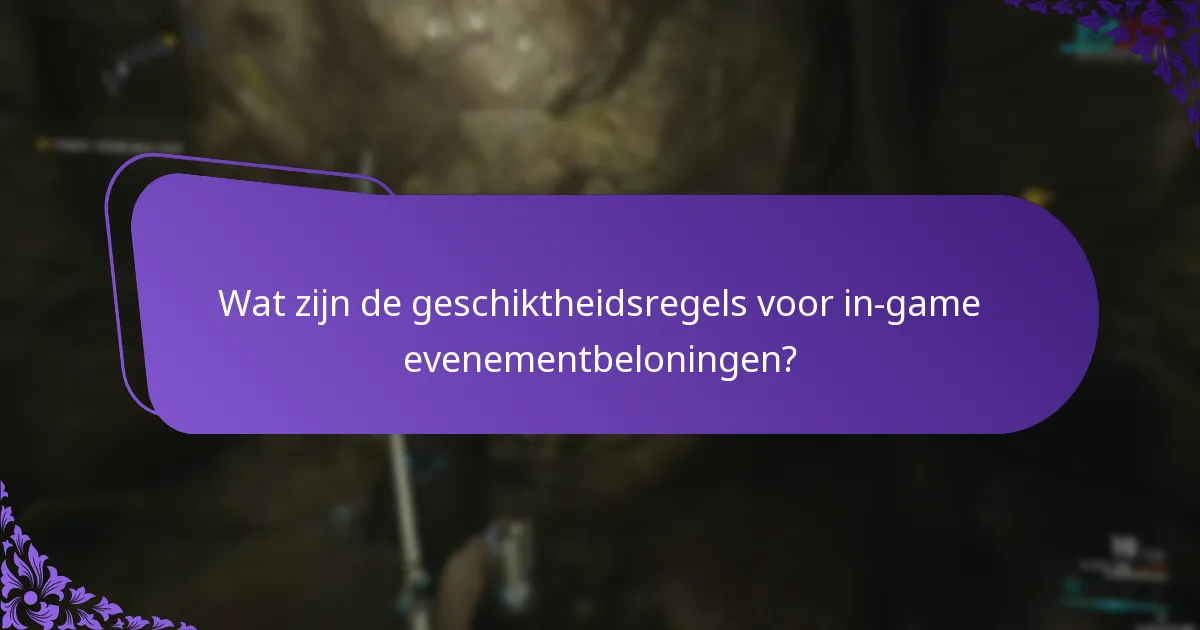 Wat zijn de geschiktheidsregels voor in-game evenementbeloningen?