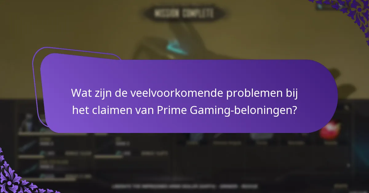 Wat zijn de veelvoorkomende problemen bij het claimen van Prime Gaming-beloningen?
