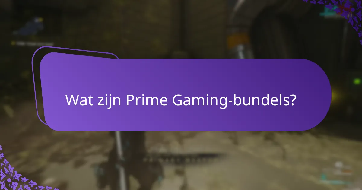 Wat zijn de voordelen van Prime Gaming Bundels?
