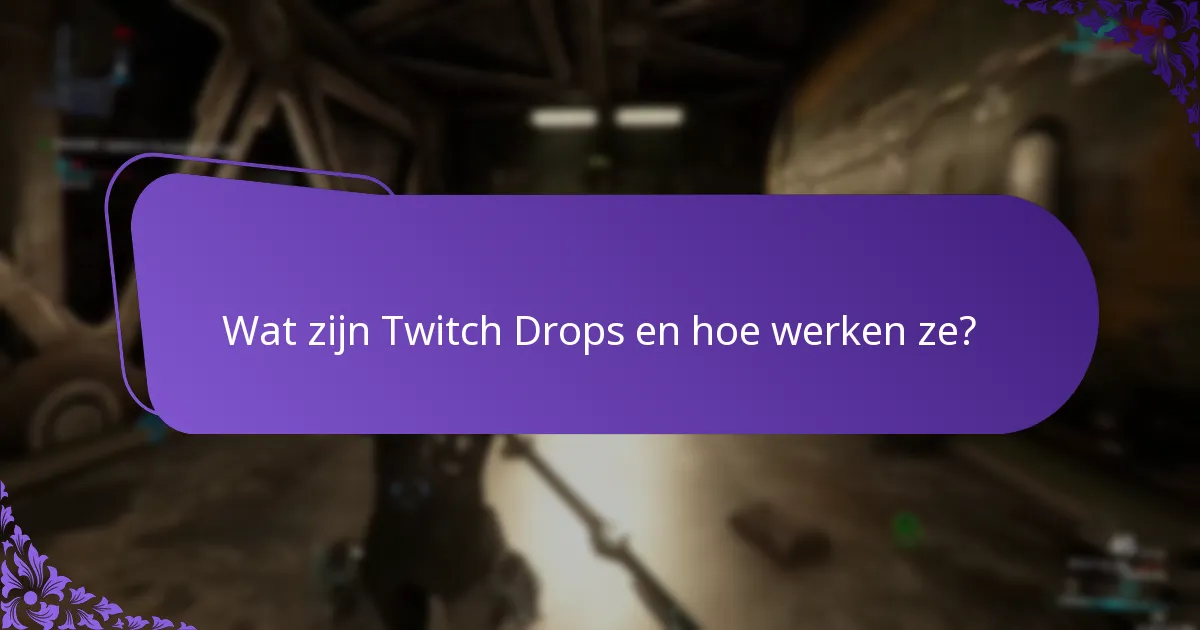 Wat zijn veelvoorkomende problemen waarmee gebruikers te maken hebben met Twitch Drops?