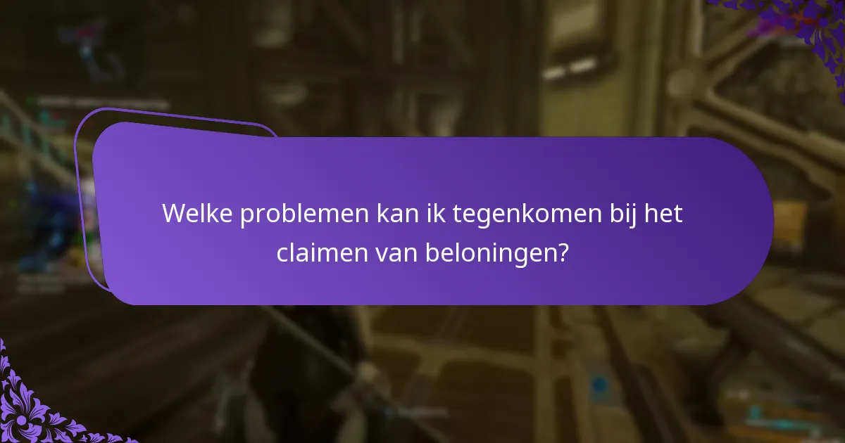 Welke problemen kan ik tegenkomen bij het claimen van beloningen?